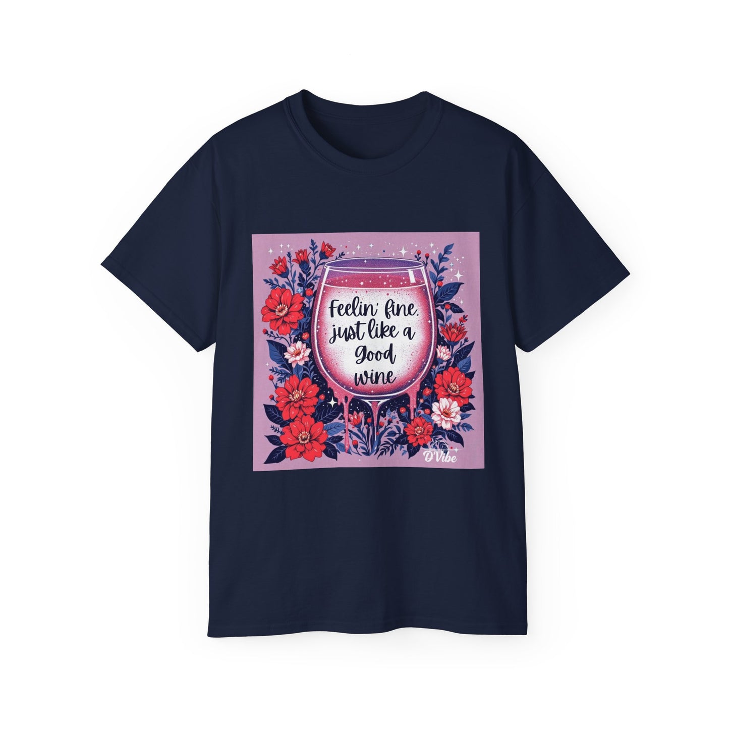 Feeling Fine Just Like  A Good WIne - Graphic Tee, Unisex Ultra Cotton Shirt, Wine Lover Gift, Summer Essentials, Casual Wear T-Shirt