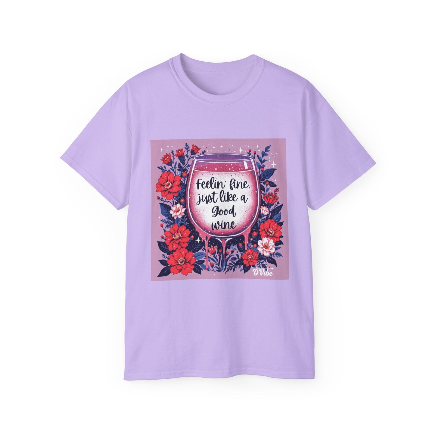 Feeling Fine Just Like  A Good WIne - Graphic Tee, Unisex Ultra Cotton Shirt, Wine Lover Gift, Summer Essentials, Casual Wear T-Shirt