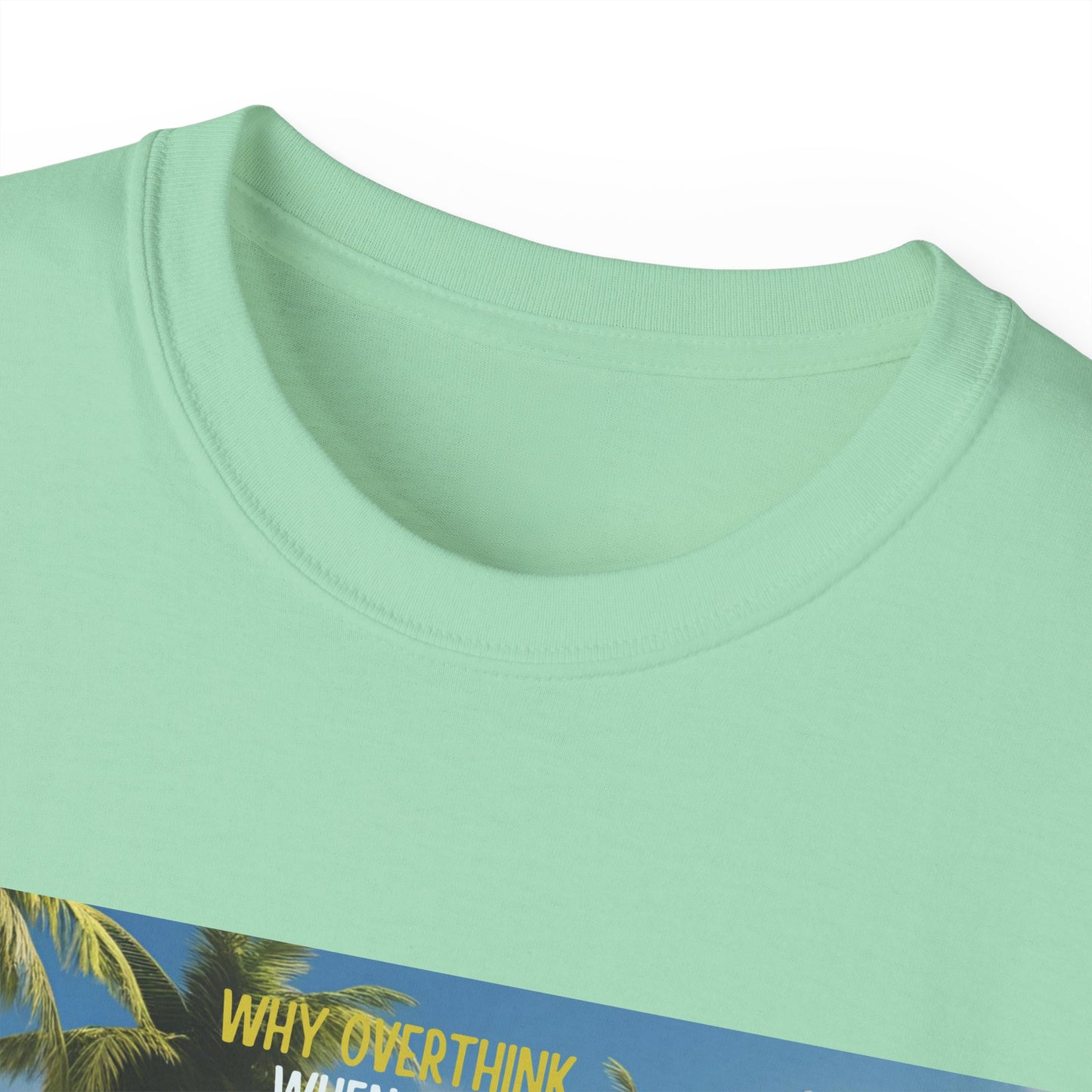 Why Overthink When You Can Overdrink - Tropical Vibes Graphic Tee, Relaxed Summer Shirt, Vacation Wardrobe Essential, Funny Beach Apparel, Unisex Gift for Travel Lovers