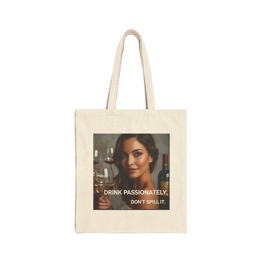 Drink Passionately, Don't Spill It - Wine Lovers Canvas Tote Bag - Eco-Friendly Shopper, Gift for Wine Enthusiasts, Grocery Bag, Beach Tote, Wine Party Favor