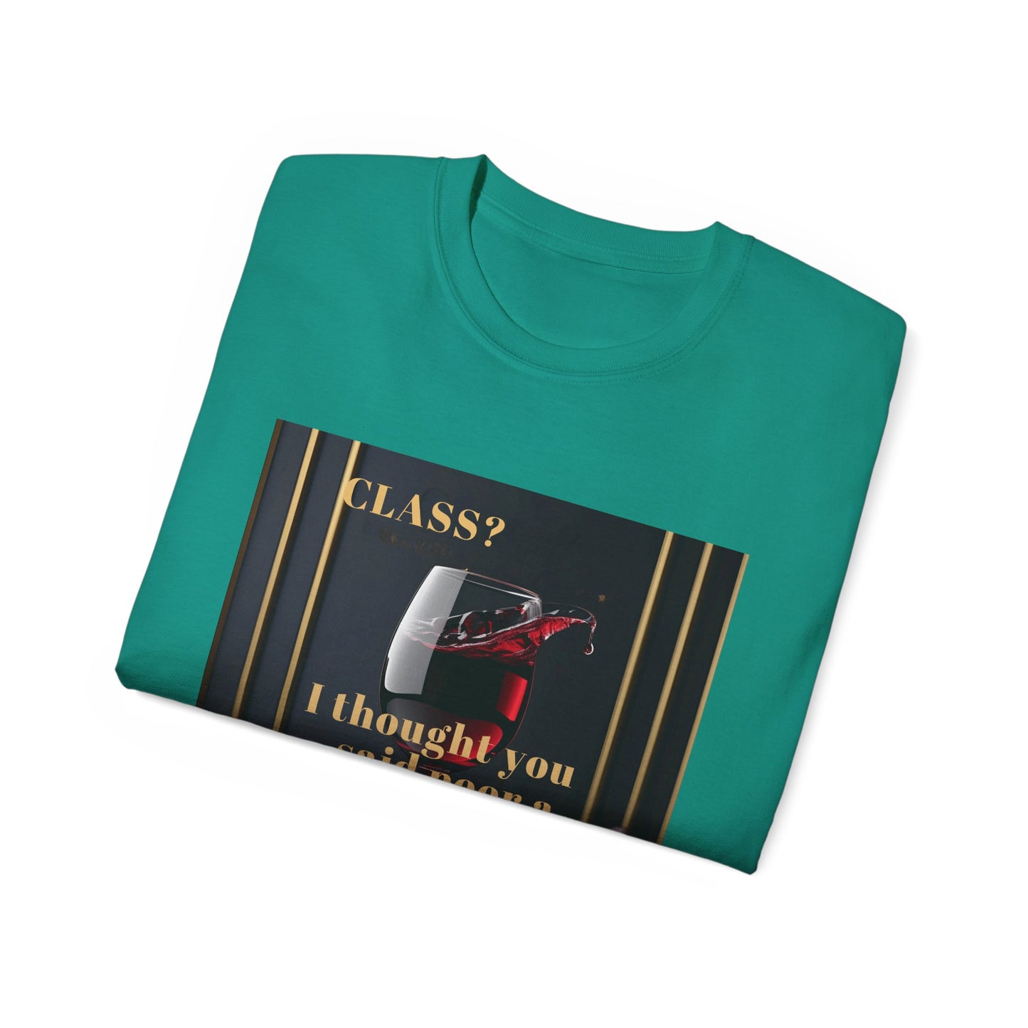 Wine Class Poor Glass - Humor Tee, Funny T-shirt for Wine Lovers, Gift for Hostess, Trendy Unisex Tee, Casual Daywear, Party Outfit