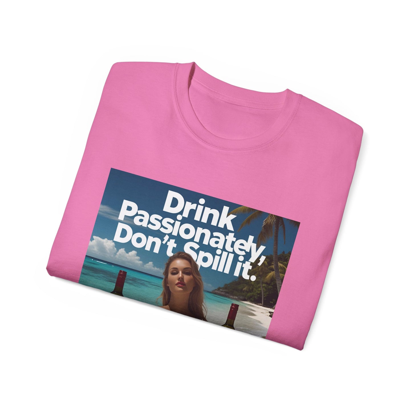 Drink Passionately Tee, Funny T-Shirt, Unisex Cotton Shirt, Gift for Wine Lovers, Casual Summer Top, Beachwear