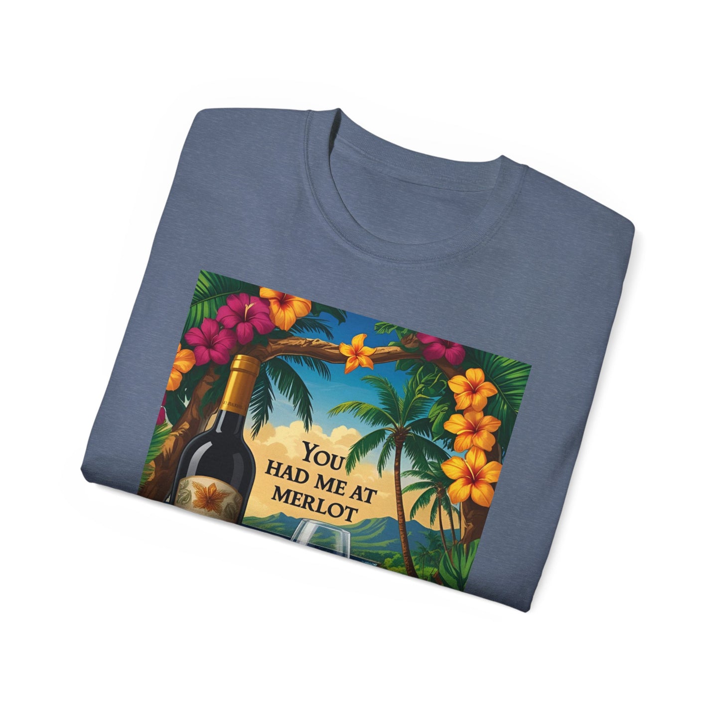 You Had Me At Merlot - Wine Lover's Paradise Tee, Perfect Gift for Wine Enthusiasts, You Had Me at Merlot Shirt, Tropical Vibe T-Shirt, Beach Party Apparel