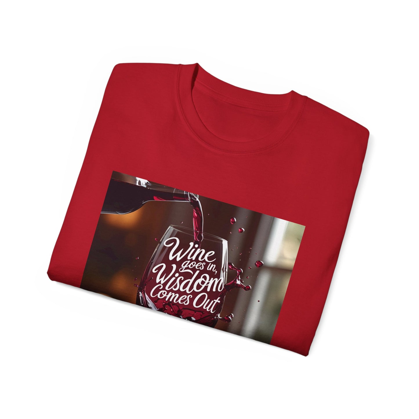 Wine Goes In Wisdom Comes Out - Wine & Wisdom Unisex Tee, Funny T-Shirt for Wine Lovers, Gift for Friends, Casual Wear, Cozy Humor Shirt