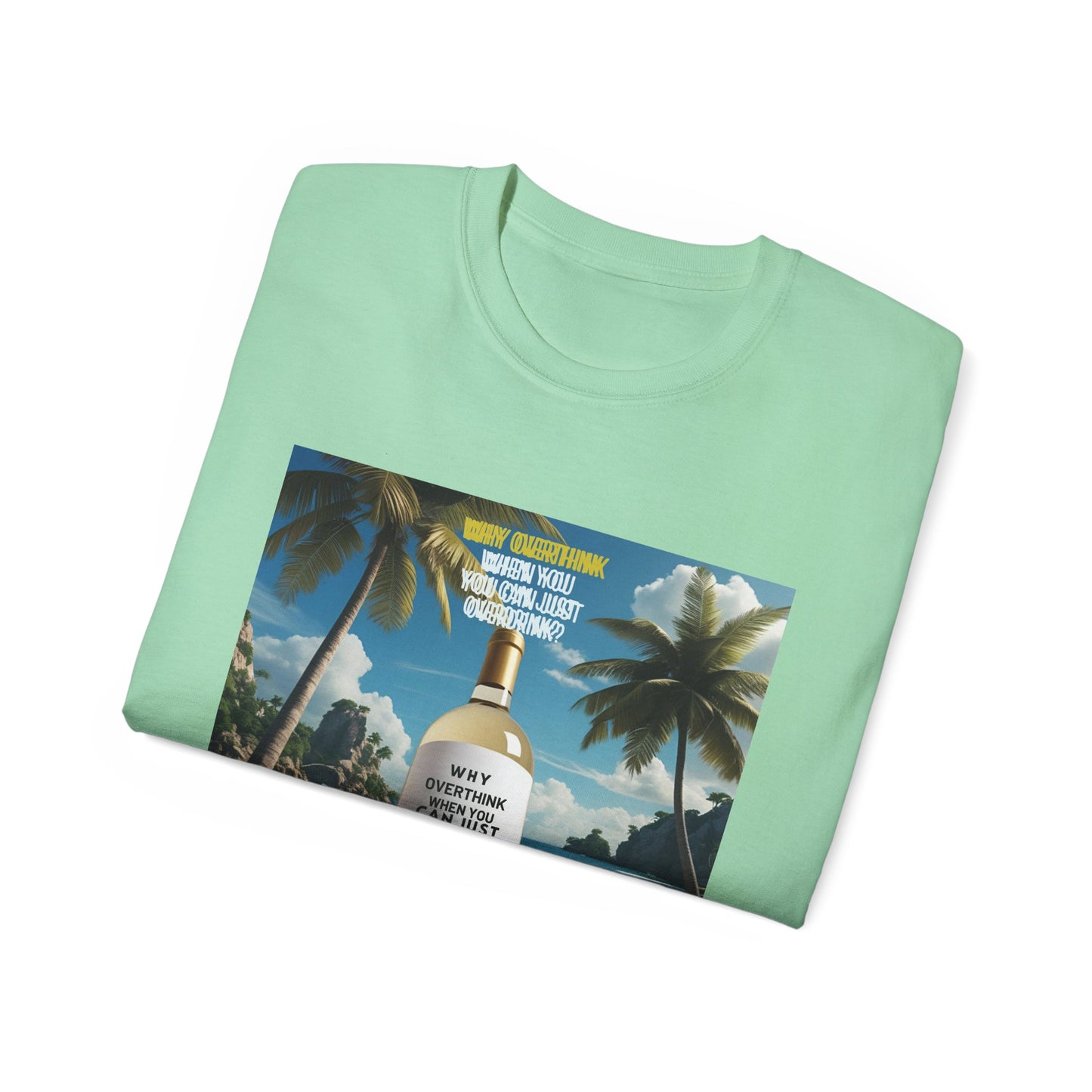 Why Overthink When You Can Just Overdrink - Tropical Vibe T-Shirt for Beach Lovers, Summer Vacation Tee, Funny Beach Graphic Shirt, Gift for Travel Enthusiasts, Relaxation Apparel