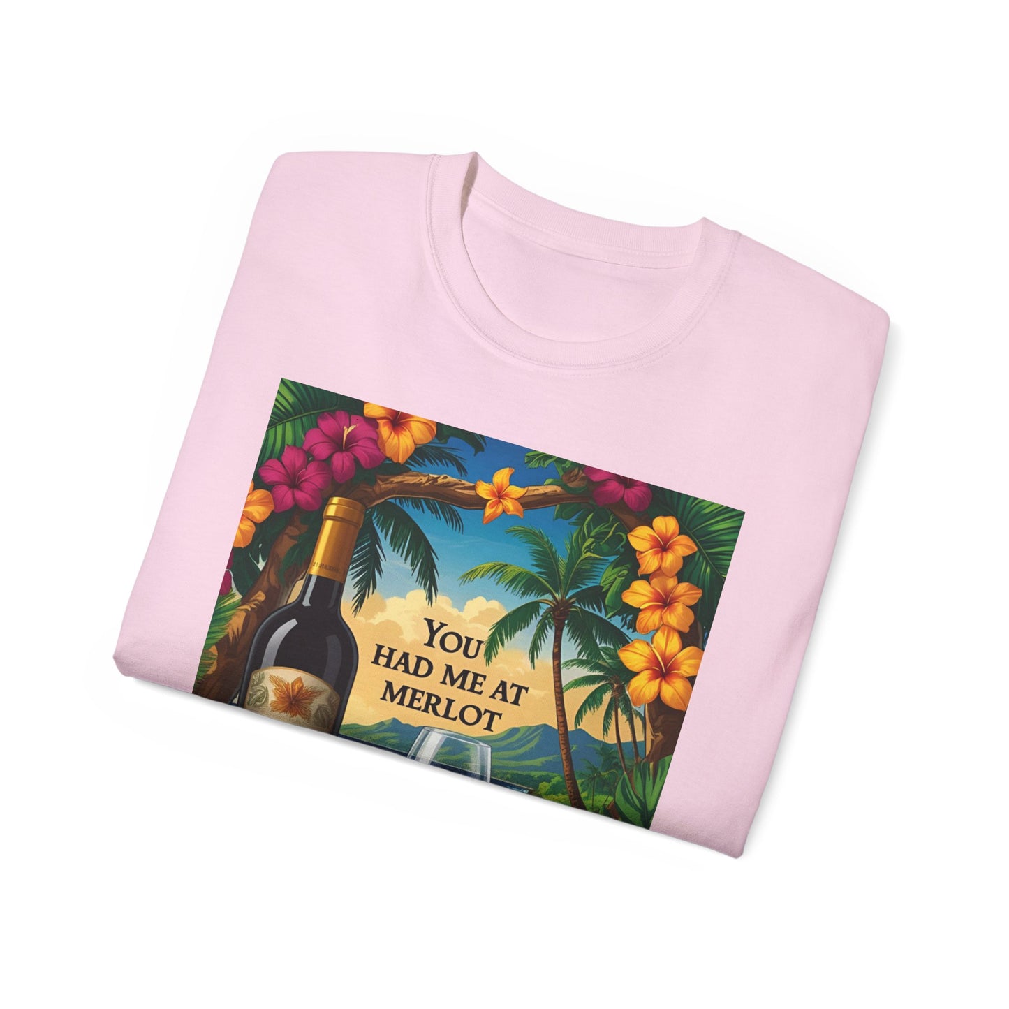 You Had Me At Merlot - Wine Lover's Paradise Tee, Perfect Gift for Wine Enthusiasts, You Had Me at Merlot Shirt, Tropical Vibe T-Shirt, Beach Party Apparel