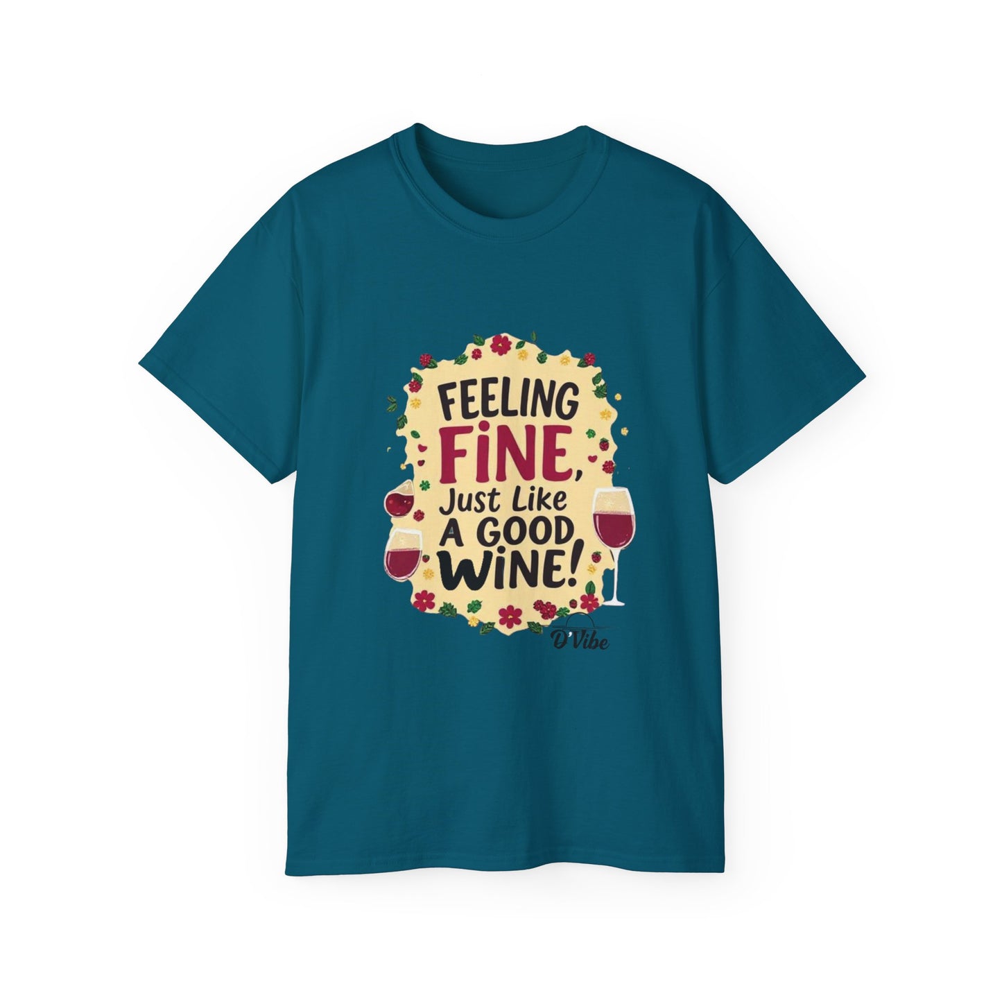 Feeling Fine Just Like A Good Wine - Vintage Unisex Tee, Wine Lover Gift, Party Shirt, Funny Graphic T-Shirt, Relaxed Fit Apparel