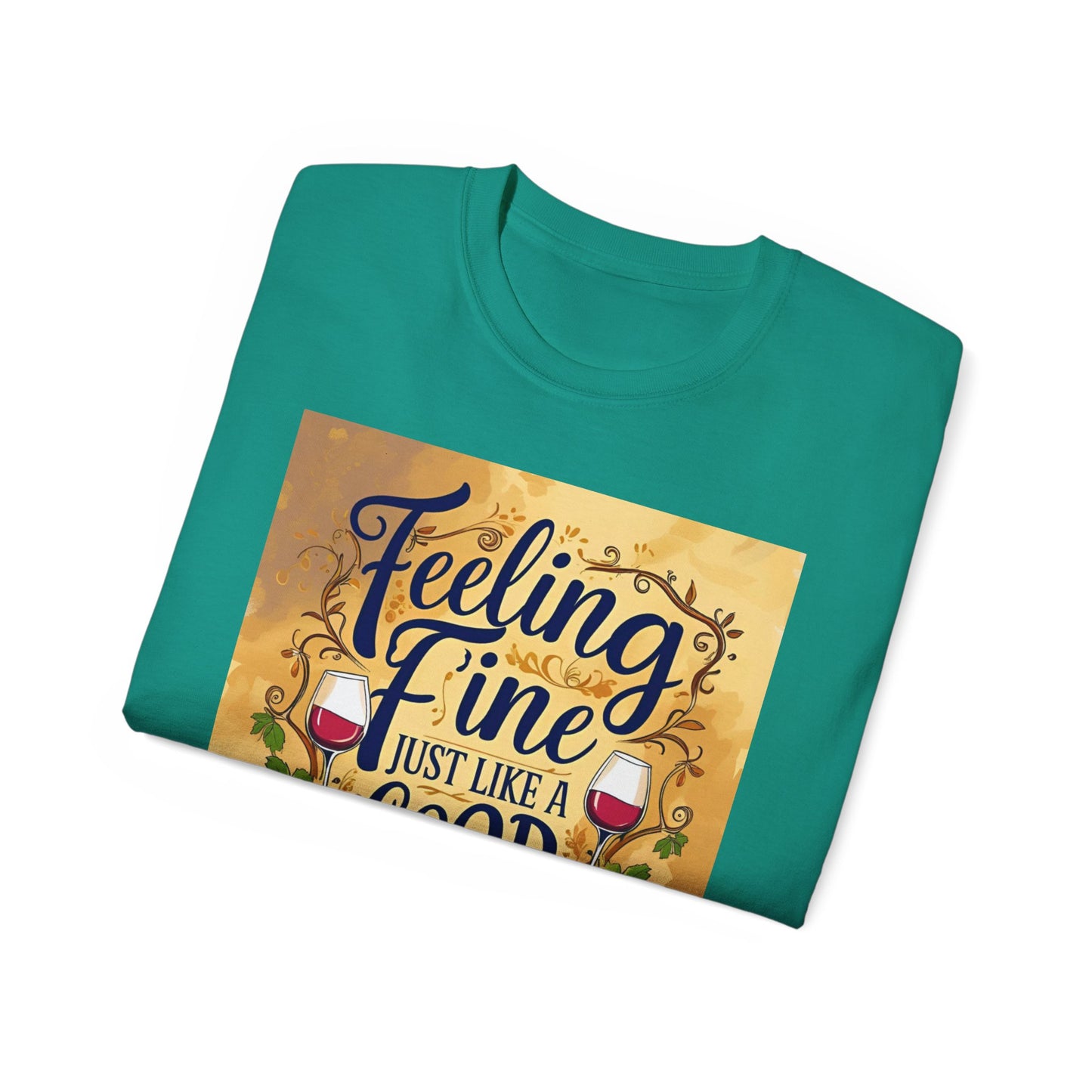 Feeling Fine Wine Unisex Tee, Wine Lover Shirt, Gift for Sommelier, Casual Wear, Funny Wine T-Shirt, Celebration Apparel