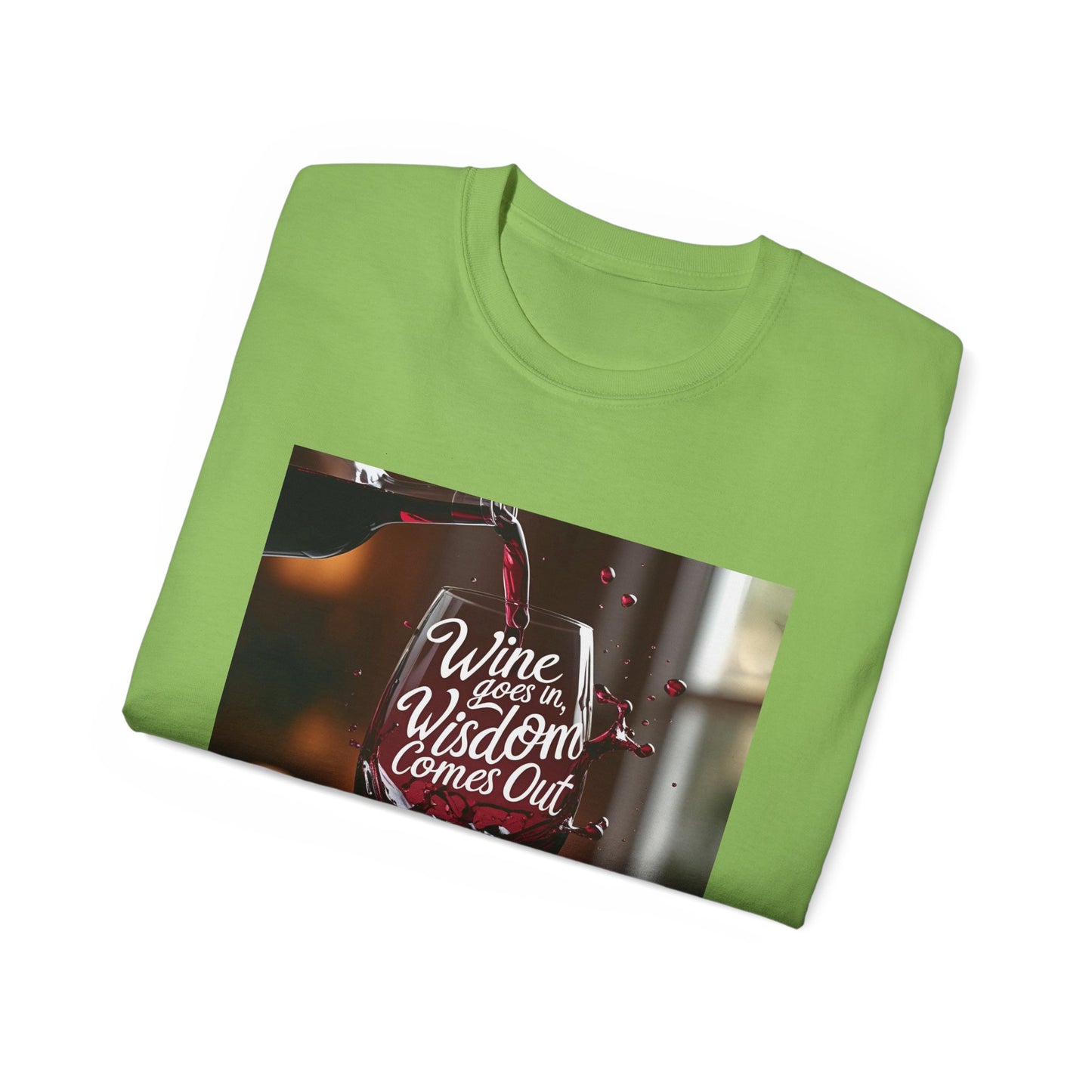Wine Goes In Wisdom Comes Out - Wine & Wisdom Unisex Tee, Funny T-Shirt for Wine Lovers, Gift for Friends, Casual Wear, Cozy Humor Shirt