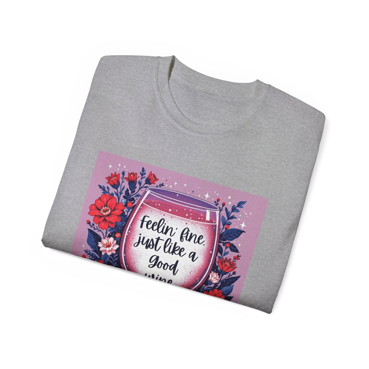 Feeling Fine Just Like  A Good WIne - Graphic Tee, Unisex Ultra Cotton Shirt, Wine Lover Gift, Summer Essentials, Casual Wear T-Shirt
