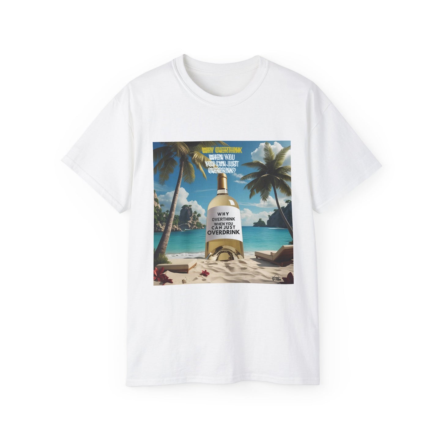 Why Overthink When You Can Just Overdrink - Tropical Vibe T-Shirt for Beach Lovers, Summer Vacation Tee, Funny Beach Graphic Shirt, Gift for Travel Enthusiasts, Relaxation Apparel