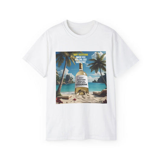 Why Overthink When You Can Just Overdrink - Tropical Vibe T-Shirt for Beach Lovers, Summer Vacation Tee, Funny Beach Graphic Shirt, Gift for Travel Enthusiasts, Relaxation Apparel