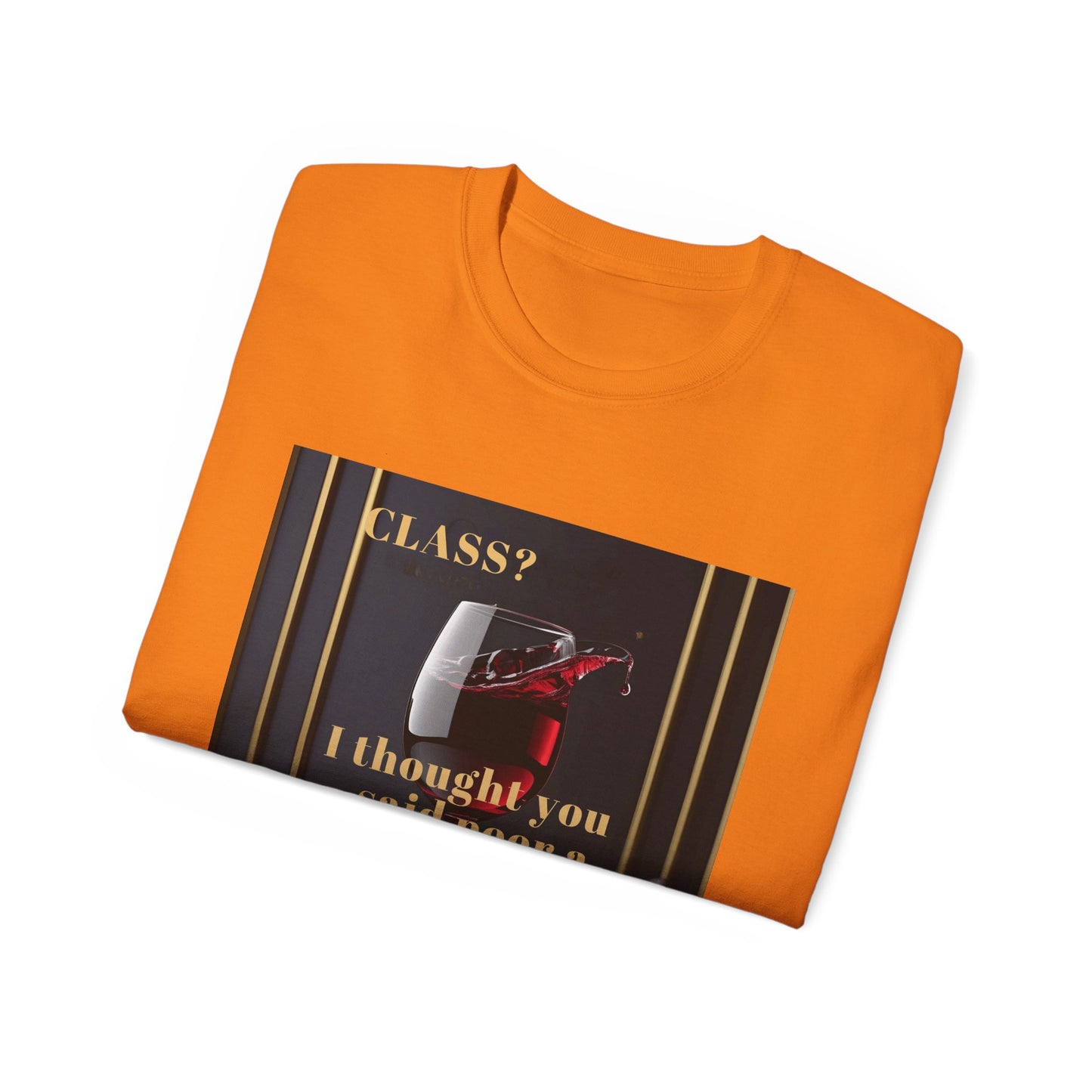 Wine Class Poor Glass - Humor Tee, Funny T-shirt for Wine Lovers, Gift for Hostess, Trendy Unisex Tee, Casual Daywear, Party Outfit