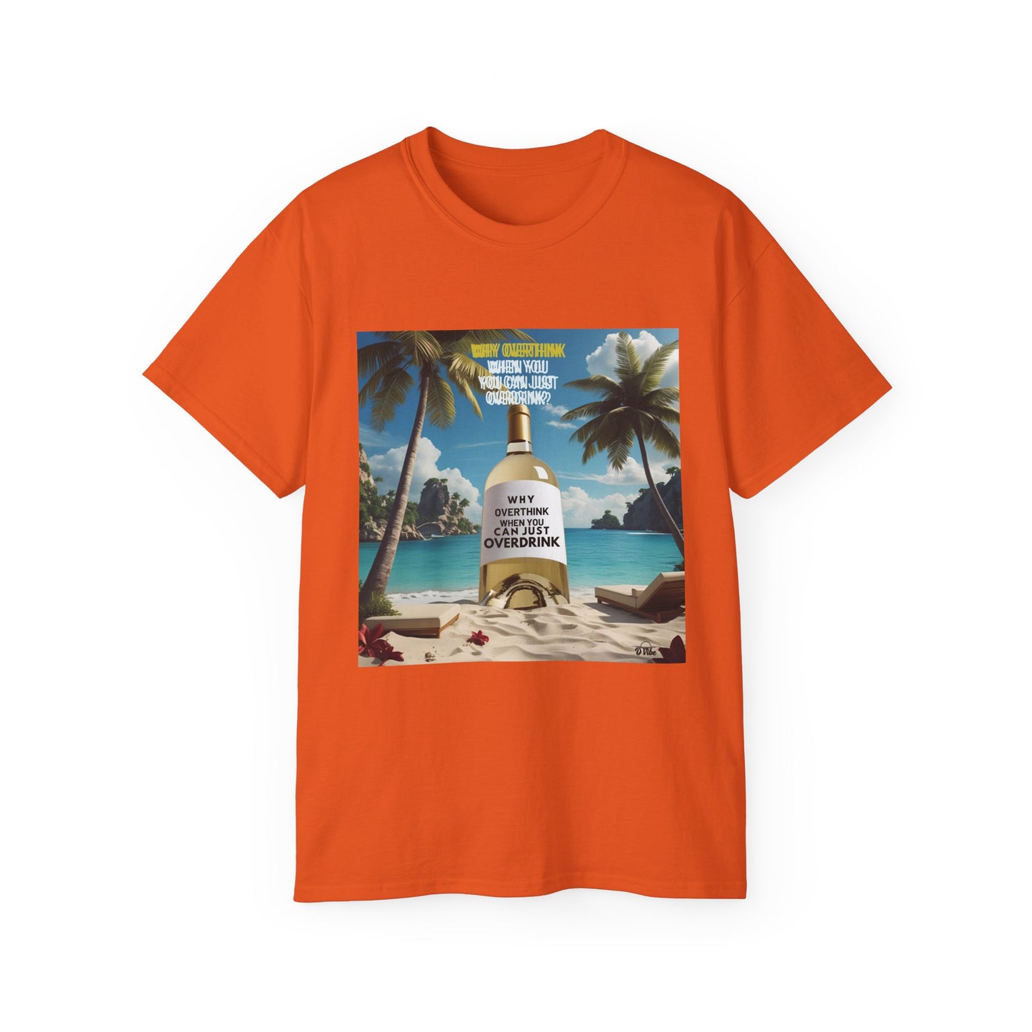 Why Overthink When You Can Just Overdrink - Tropical Vibe T-Shirt for Beach Lovers, Summer Vacation Tee, Funny Beach Graphic Shirt, Gift for Travel Enthusiasts, Relaxation Apparel
