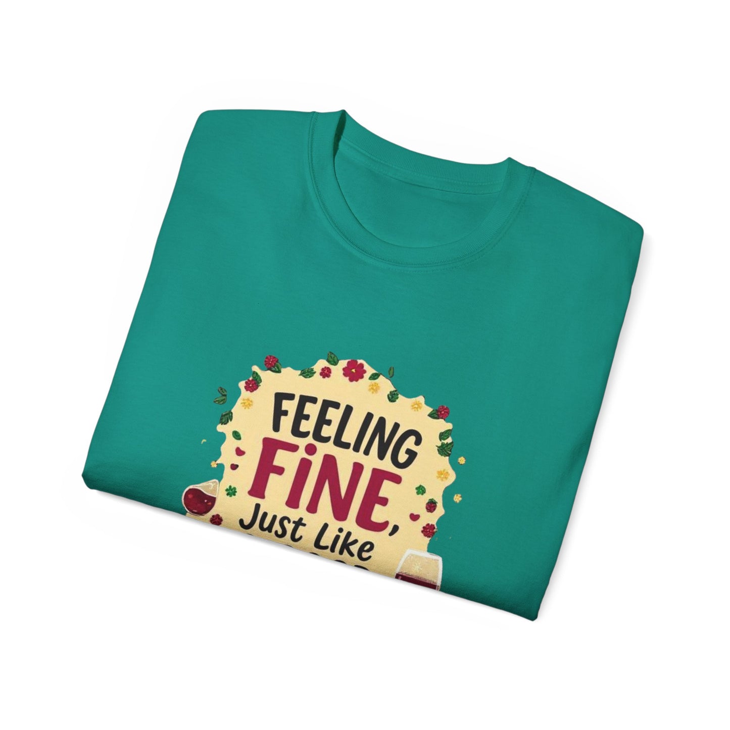 Feeling Fine Just Like A Good Wine - Vintage Unisex Tee, Wine Lover Gift, Party Shirt, Funny Graphic T-Shirt, Relaxed Fit Apparel