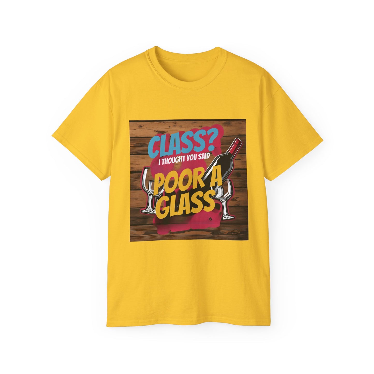 Wine Class Poor Glass - Funny Wine Lover's Tee, Gift for Wine Enthusiasts, Humor Shirt for Celebrations, Unisex T-Shirt for Parties, Casual Wear