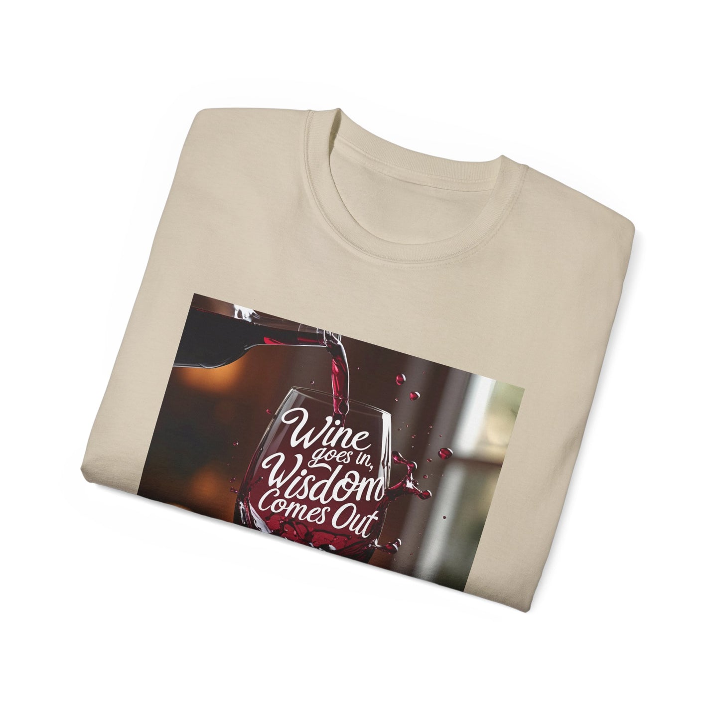 Wine Goes In Wisdom Comes Out - Wine & Wisdom Unisex Tee, Funny T-Shirt for Wine Lovers, Gift for Friends, Casual Wear, Cozy Humor Shirt