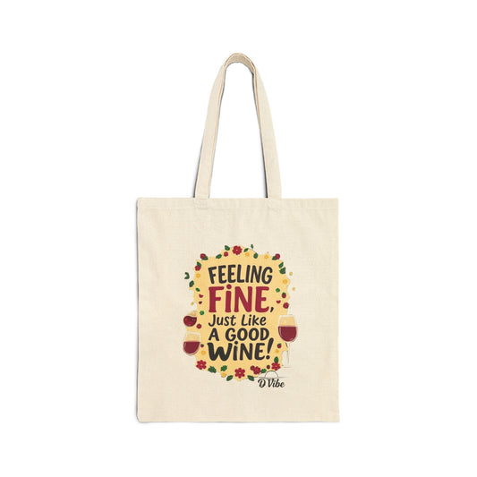 Feeling Fine Just Like  A Good Wine Tote Bag, Reusable Cotton Tote, Gift for Wine Lovers, Eco-Friendly Shopping Bag, Perfect for Parties & Events