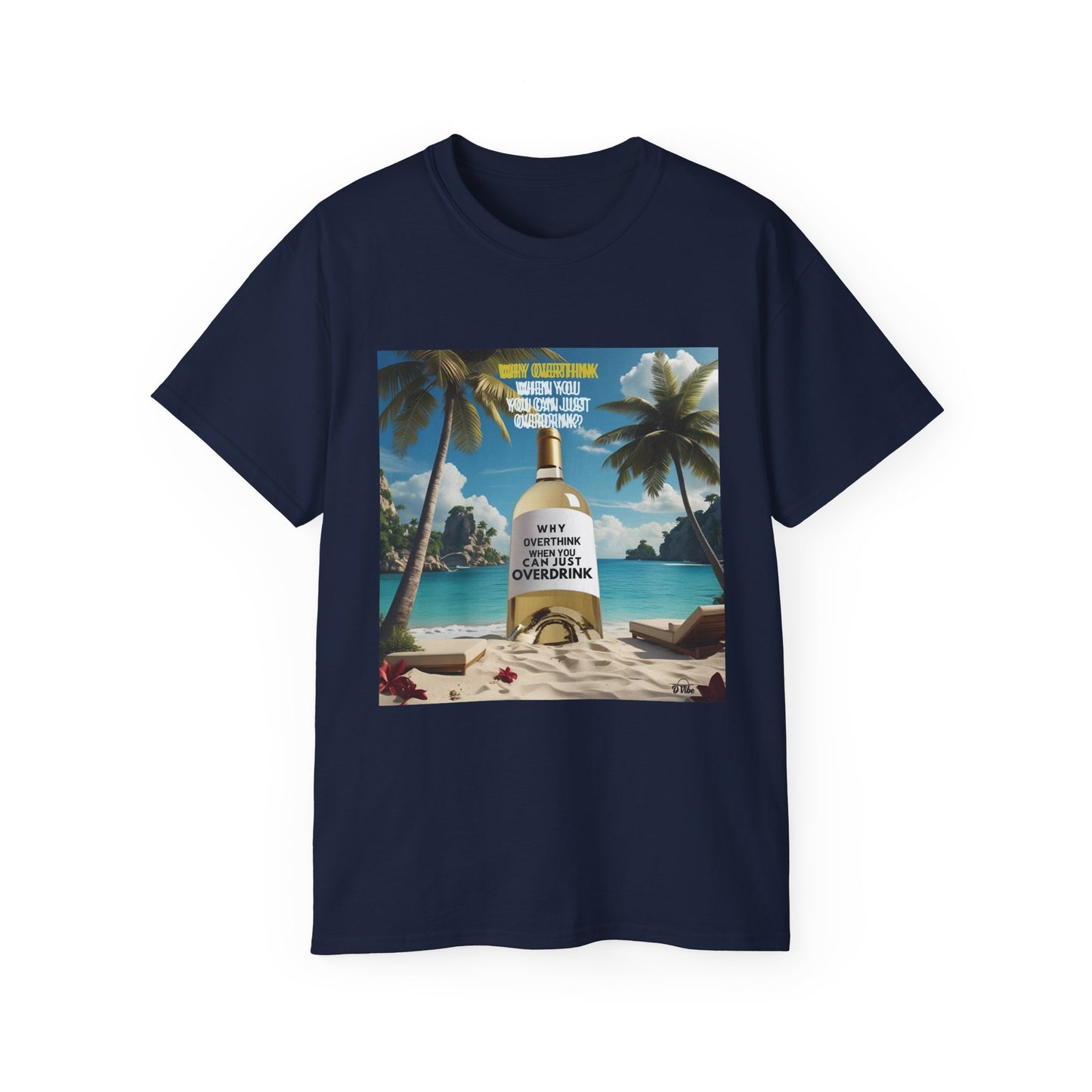 Why Overthink When You Can Just Overdrink - Tropical Vibe T-Shirt for Beach Lovers, Summer Vacation Tee, Funny Beach Graphic Shirt, Gift for Travel Enthusiasts, Relaxation Apparel