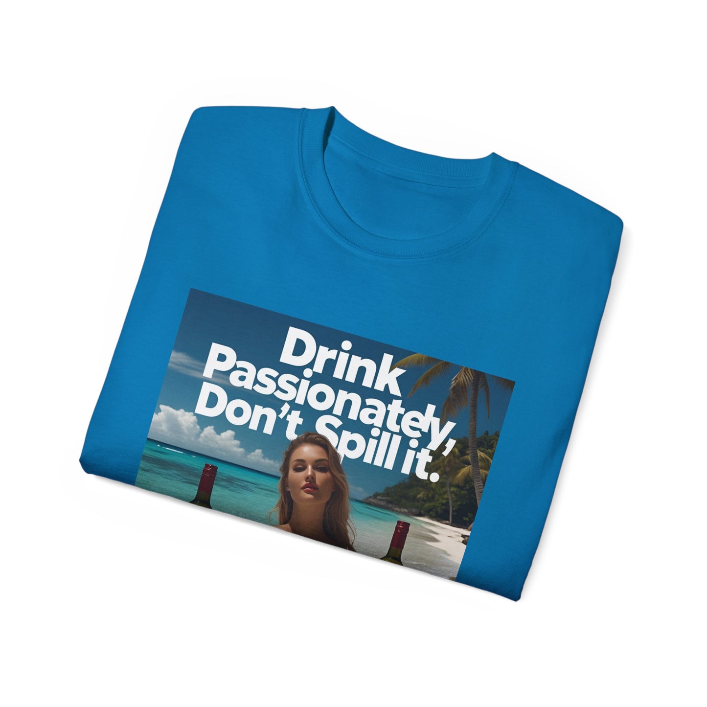 Drink Passionately Tee, Funny T-Shirt, Unisex Cotton Shirt, Gift for Wine Lovers, Casual Summer Top, Beachwear