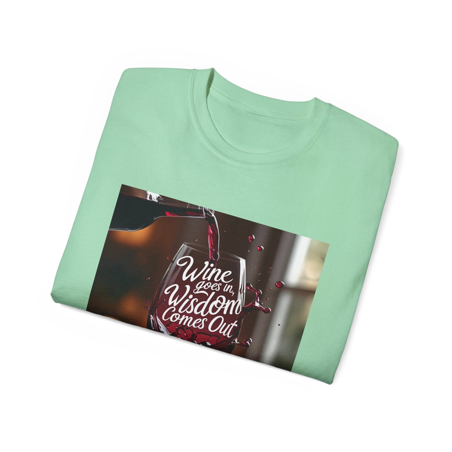 Wine Goes In Wisdom Comes Out - Wine & Wisdom Unisex Tee, Funny T-Shirt for Wine Lovers, Gift for Friends, Casual Wear, Cozy Humor Shirt
