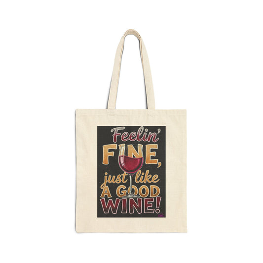 Feeling Fine Just Like A Good Wine Tote Bag - Perfect for Wine Lovers, Gift for Wine Enthusiasts, Eco-Friendly Shopping Bag, Fun Wine Gift