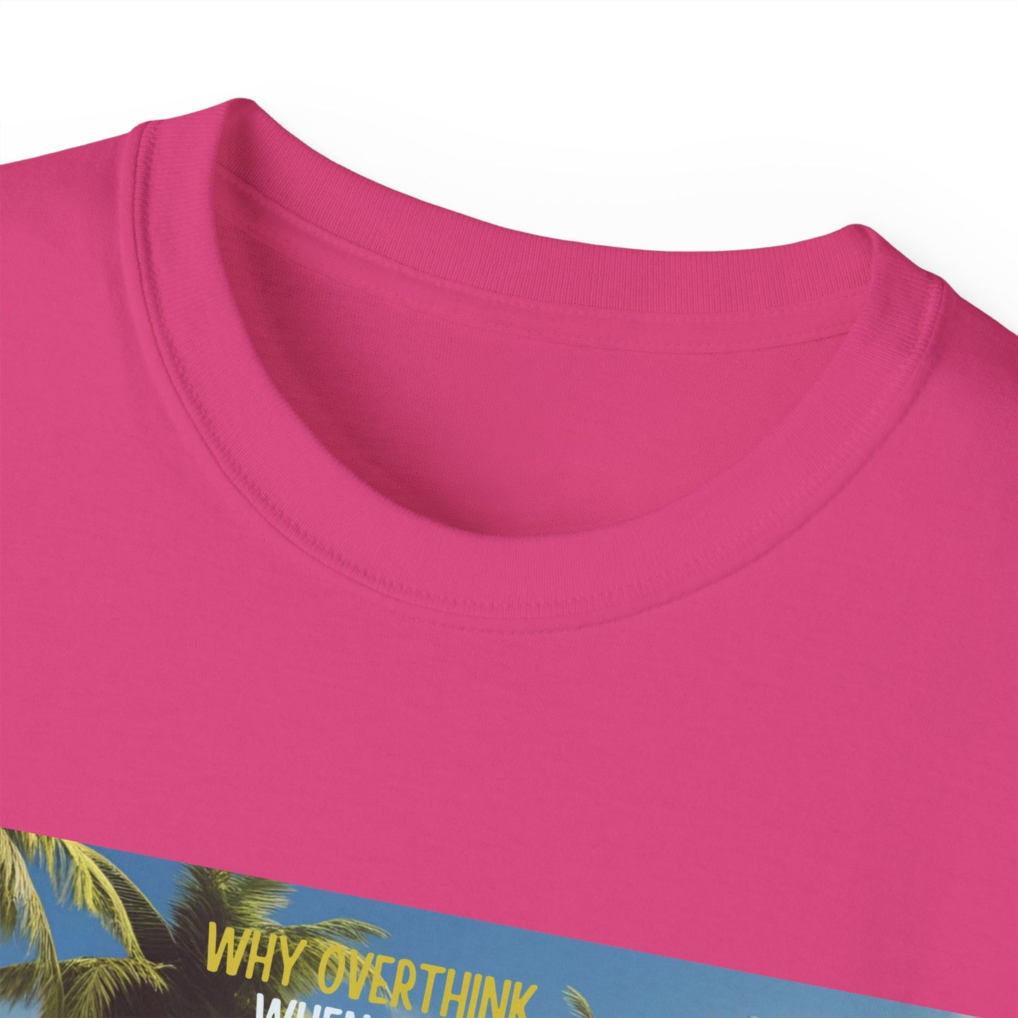 Why Overthink When You Can Overdrink - Tropical Vibes Graphic Tee, Relaxed Summer Shirt, Vacation Wardrobe Essential, Funny Beach Apparel, Unisex Gift for Travel Lovers