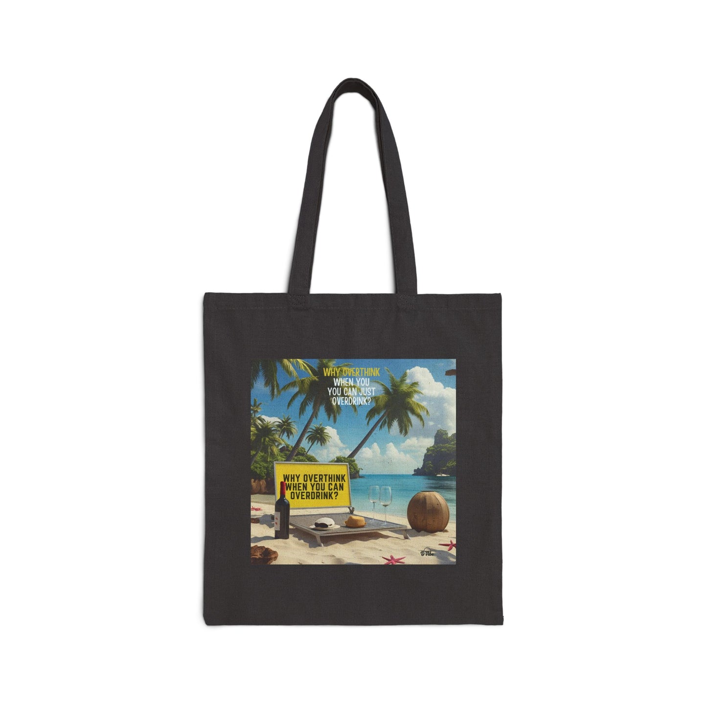 Why Overthink When You Can Overdrink - Tropical Vibes Tote Bag - Beach Essentials, Shopping, Reusable, Casual Outings, Gift for Summer Lovers