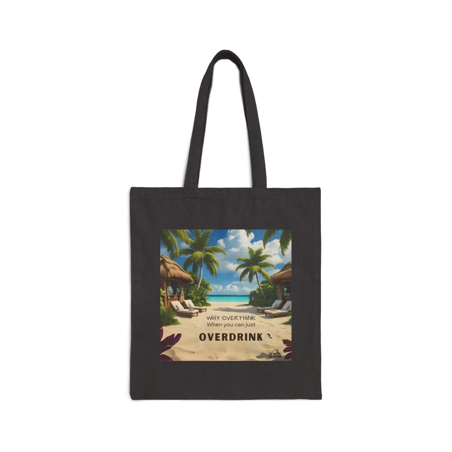 Why Overthink When You Can Overdrink - Wine Lover's Cotton Canvas Tote Bag, Eco-Friendly Shopping Bag, Gift for Wine Enthusiasts, Perfect for Parties, Market, or Beach