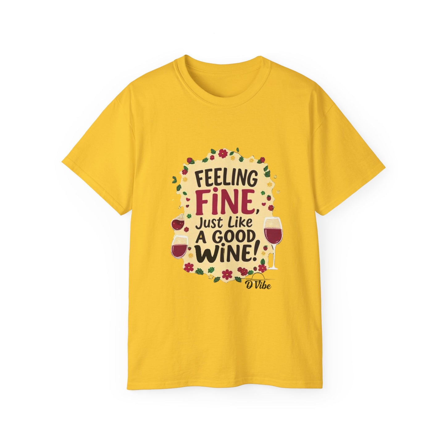 Feeling Fine Just Like A Good Wine - Vintage Unisex Tee, Wine Lover Gift, Party Shirt, Funny Graphic T-Shirt, Relaxed Fit Apparel