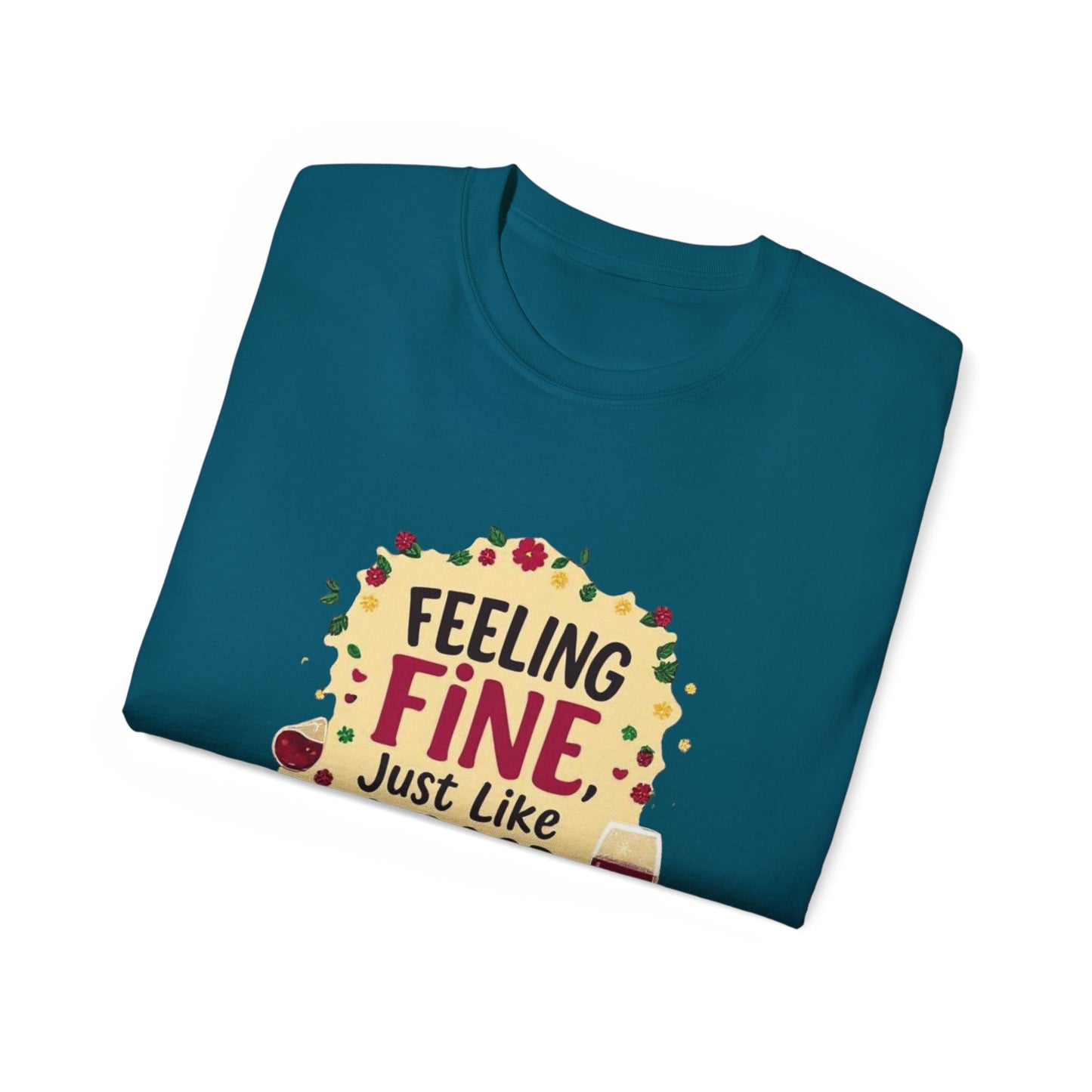 Feeling Fine Just Like A Good Wine - Vintage Unisex Tee, Wine Lover Gift, Party Shirt, Funny Graphic T-Shirt, Relaxed Fit Apparel