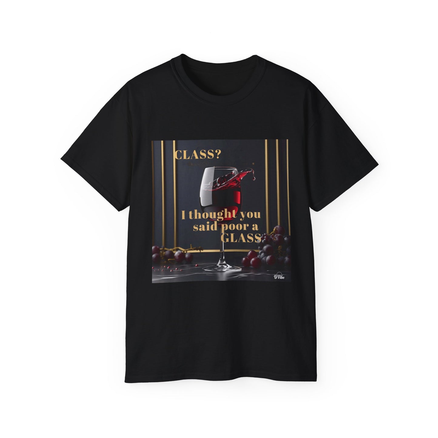 Wine Class Poor Glass - Humor Tee, Funny T-shirt for Wine Lovers, Gift for Hostess, Trendy Unisex Tee, Casual Daywear, Party Outfit