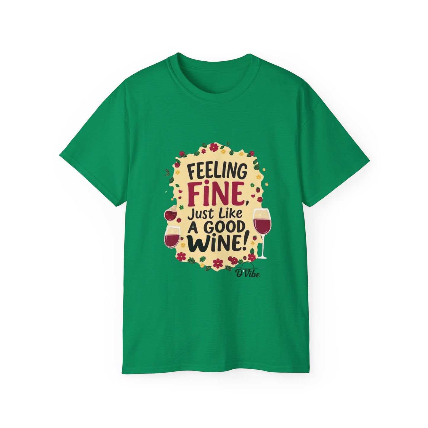 Feeling Fine Just Like A Good Wine - Vintage Unisex Tee, Wine Lover Gift, Party Shirt, Funny Graphic T-Shirt, Relaxed Fit Apparel