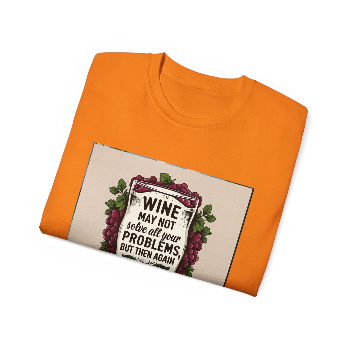 Wine May Not Solve Your Problem, Neither Milk - Funny Wine Quote Unisex Tee, Perfect Gift for Wine Lovers, Casual Wear, Birthday Gifts, Relaxed Style