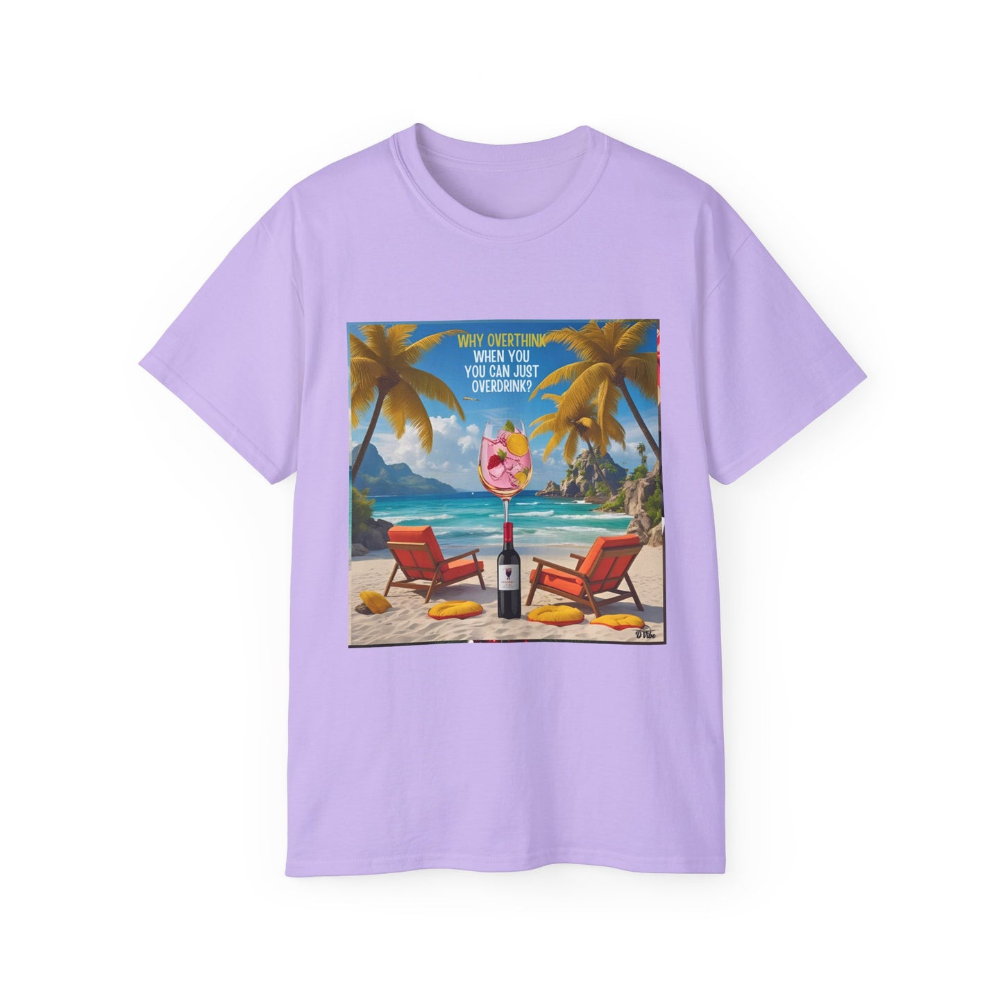 Why Overthink When You Can Just Overdrink - Tropical Paradise Tee - Relaxing Beach Vibes, Perfect for Summer, Vacations, Gifts, Parties, Casual Wear