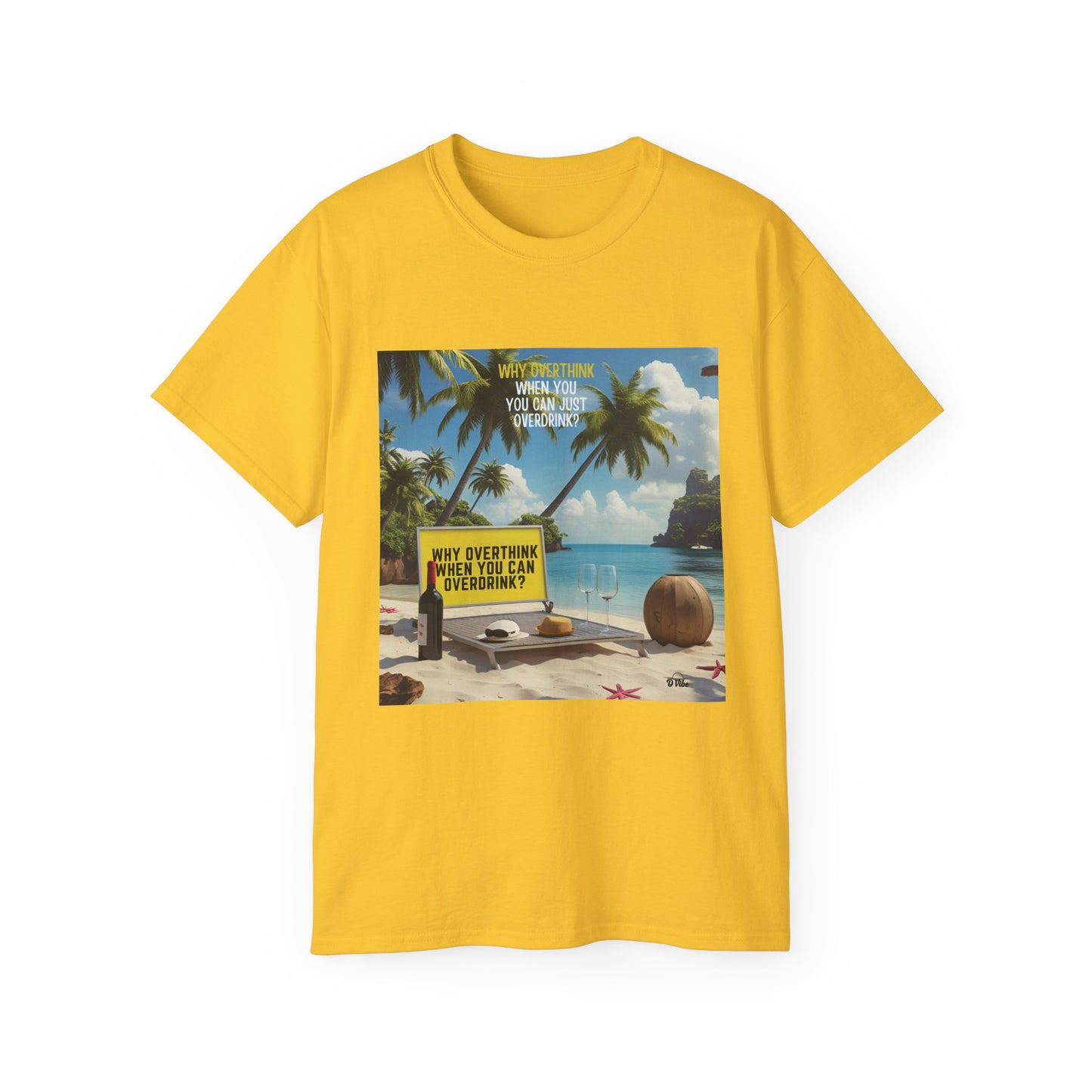 Why Overthink When You Can Overdrink - Tropical Vibes Graphic Tee, Relaxed Summer Shirt, Vacation Wardrobe Essential, Funny Beach Apparel, Unisex Gift for Travel Lovers