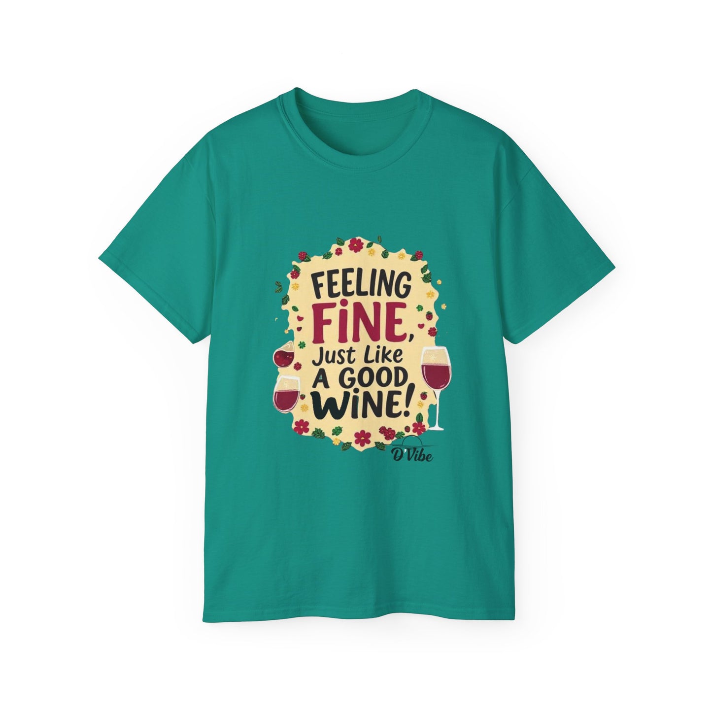 Feeling Fine Just Like A Good Wine - Vintage Unisex Tee, Wine Lover Gift, Party Shirt, Funny Graphic T-Shirt, Relaxed Fit Apparel