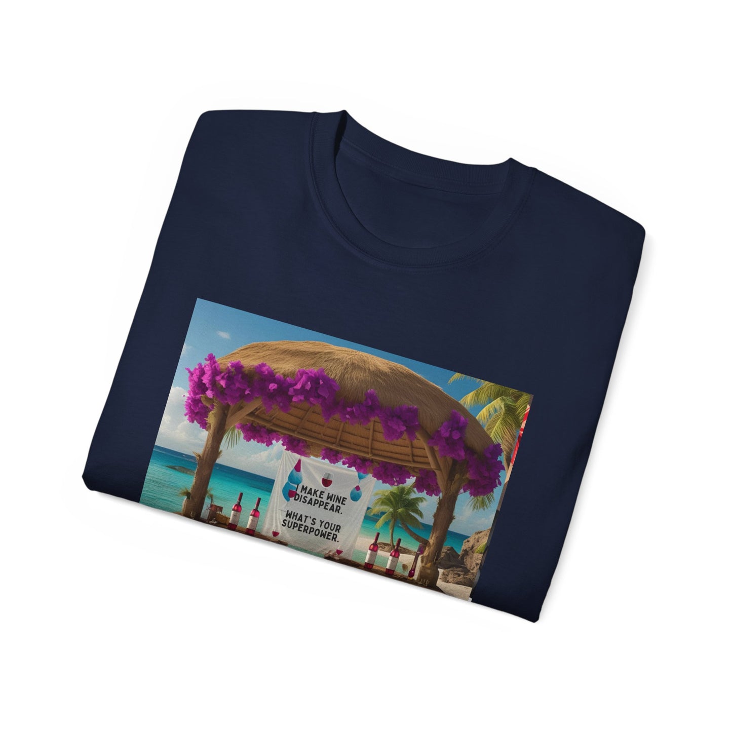 I Make Wine Disappear, What's Your Superpower - Tropical Paradise Tee | Beach Vacation Shirt, Unisex Graphic T-Shirt, Summer Apparel, Gift for Travelers, Holiday Outfit