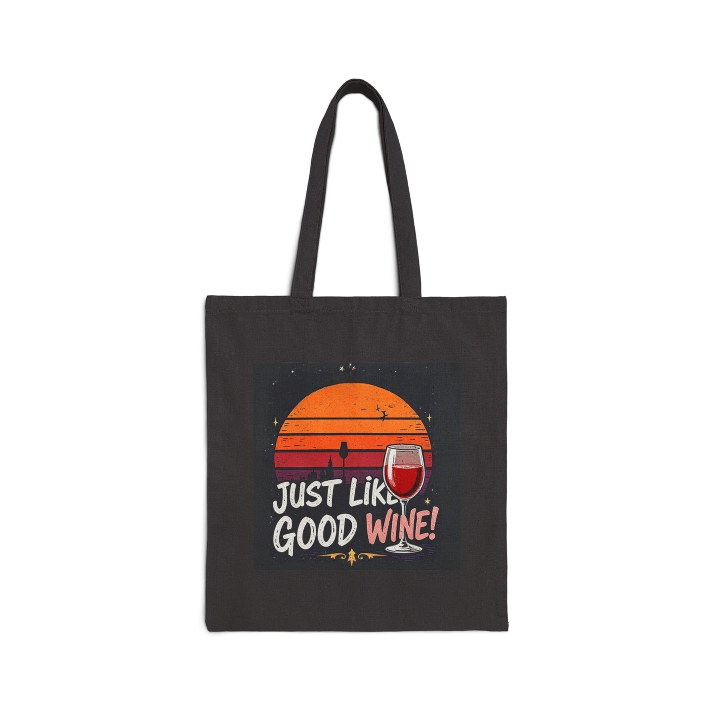 Just Like A Good Wine - Wine Lover's Canvas Tote Bag, Eco-Friendly Grocery Bag, Wine Appreciation Gift, Summer Outing, Fun Wine Lover Accessory