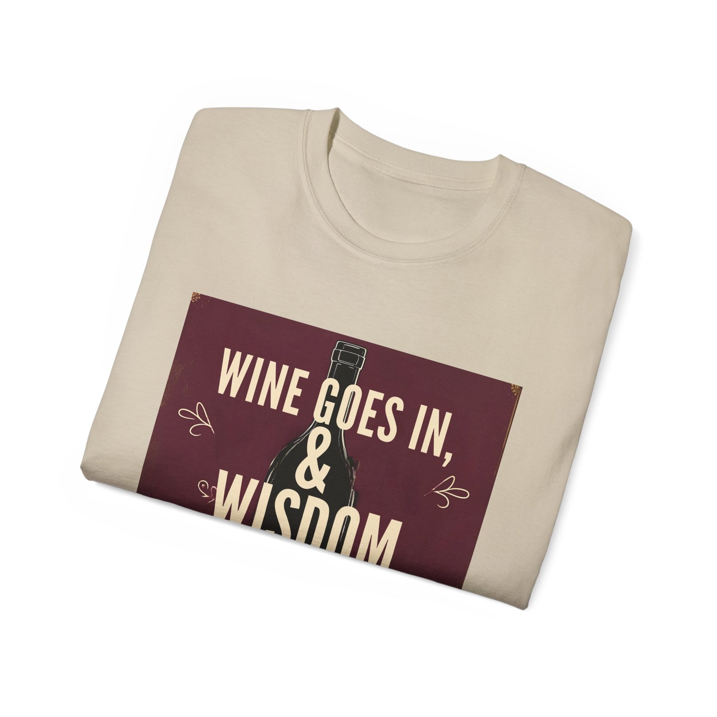 Wine Goes In Wisdom Comes Out - Wine Wisdom Unisex Tee - Perfect Gift for Wine Lovers, Cozy Night In, Wine Themed Party, Funny Quote Shirt, Summer Essential