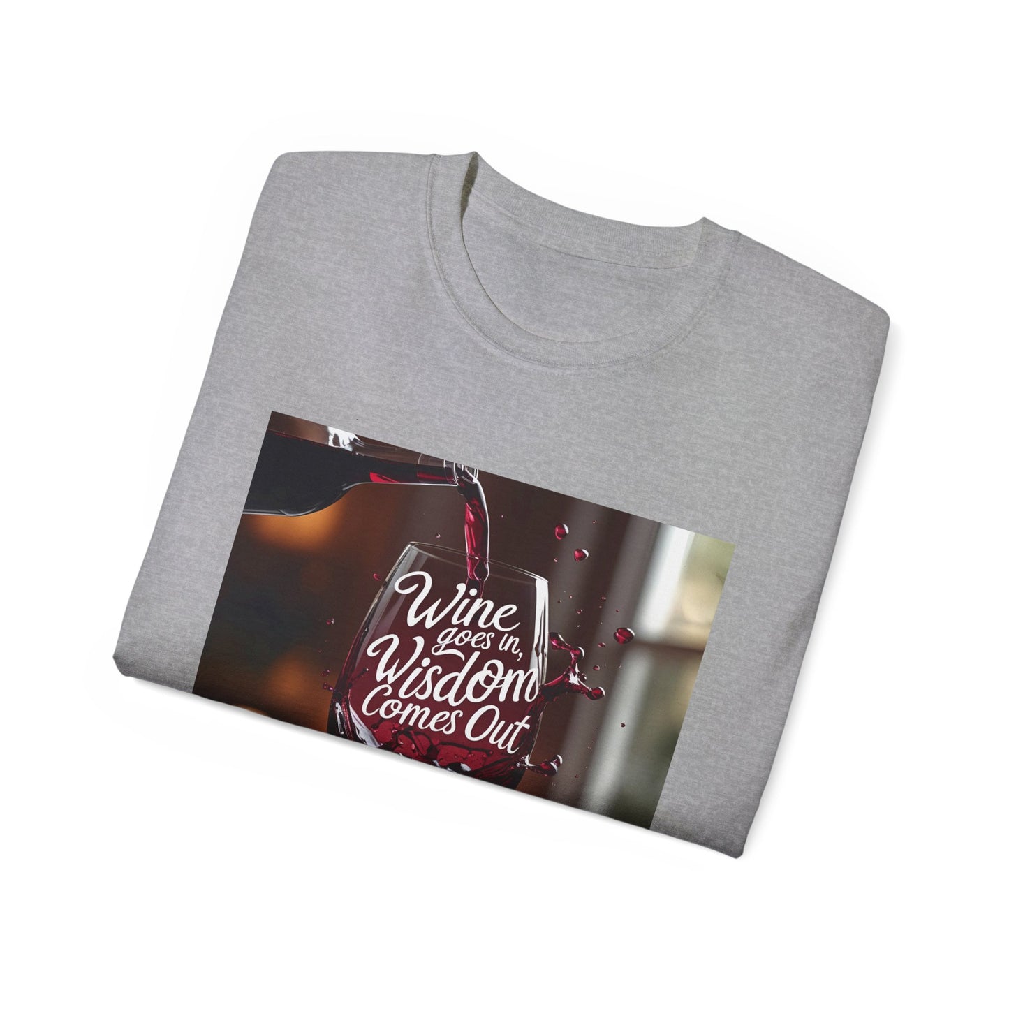 Wine Goes In Wisdom Comes Out - Wine & Wisdom Unisex Tee, Funny T-Shirt for Wine Lovers, Gift for Friends, Casual Wear, Cozy Humor Shirt