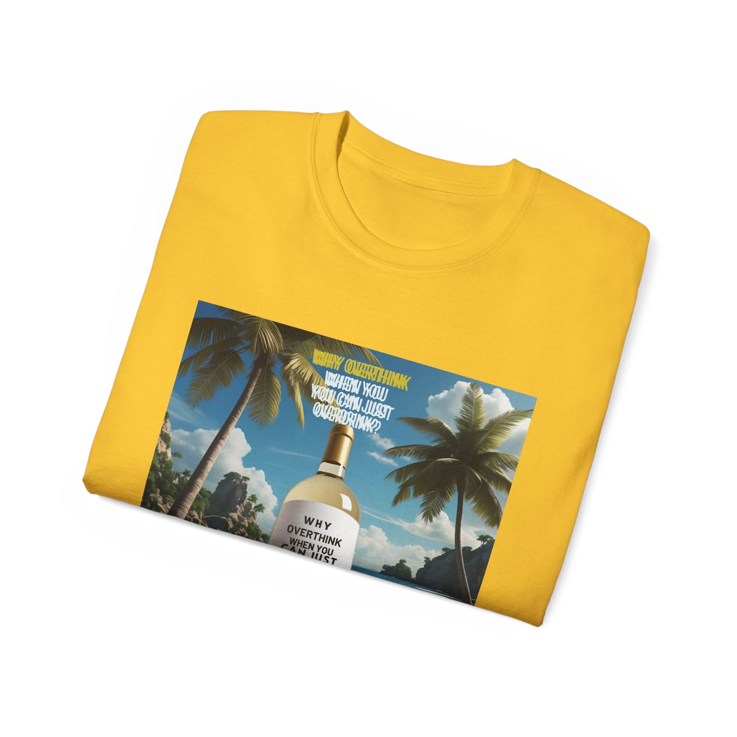 Why Overthink When You Can Just Overdrink - Tropical Vibe T-Shirt for Beach Lovers, Summer Vacation Tee, Funny Beach Graphic Shirt, Gift for Travel Enthusiasts, Relaxation Apparel