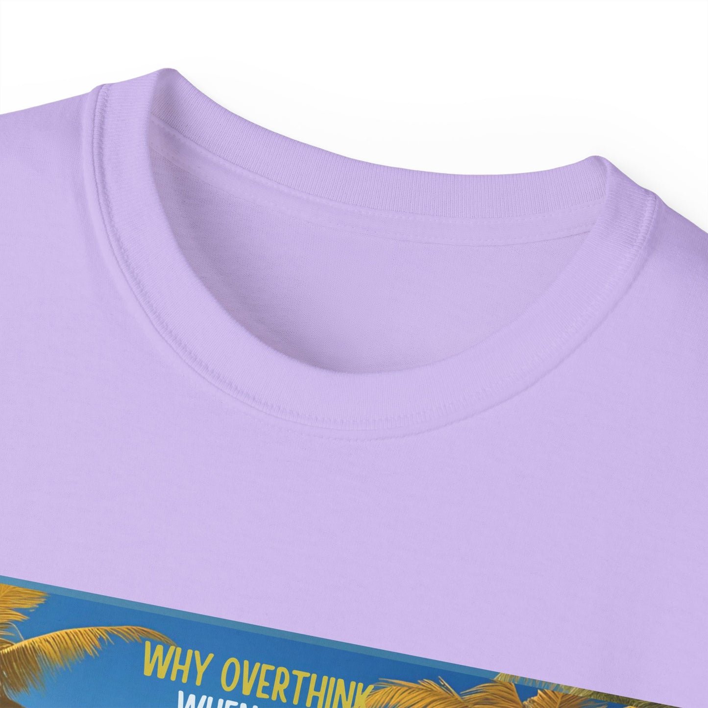 Why Overthink When You Can Just Overdrink - Tropical Paradise Tee - Relaxing Beach Vibes, Perfect for Summer, Vacations, Gifts, Parties, Casual Wear