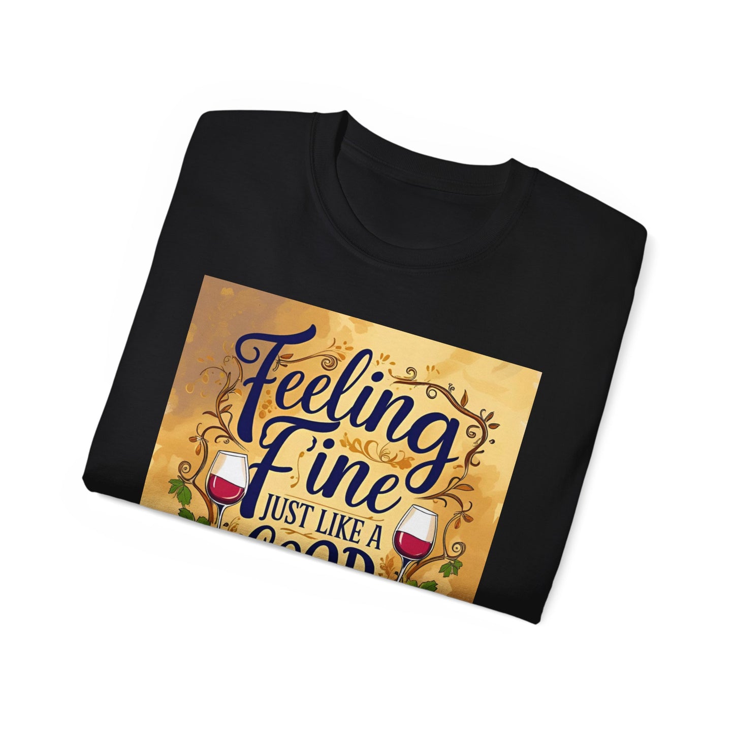 Feeling Fine Wine Unisex Tee, Wine Lover Shirt, Gift for Sommelier, Casual Wear, Funny Wine T-Shirt, Celebration Apparel