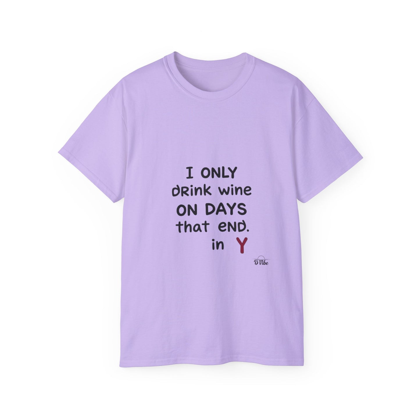 I Only Drink Wine Unisex Ultra Cotton Tee, Funny Wine Lover Gift, Humorous T-Shirt, Wine Themed Apparel, Casual Funny Graphic Tee