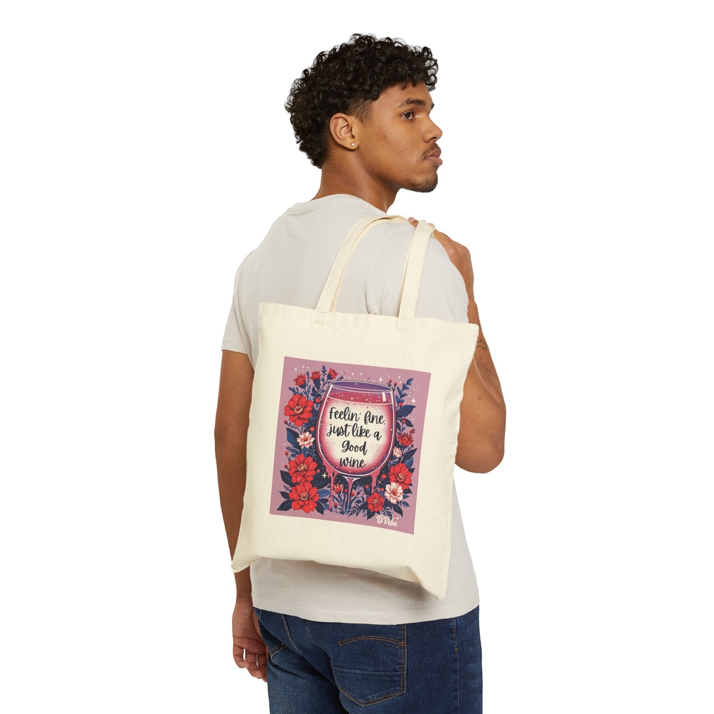Feeling Fine Just Like A Good Wine - Floral Quote Tote Bag - Eco-Friendly Shopping, Beach, Gifts, Everyday Use, Reusable
