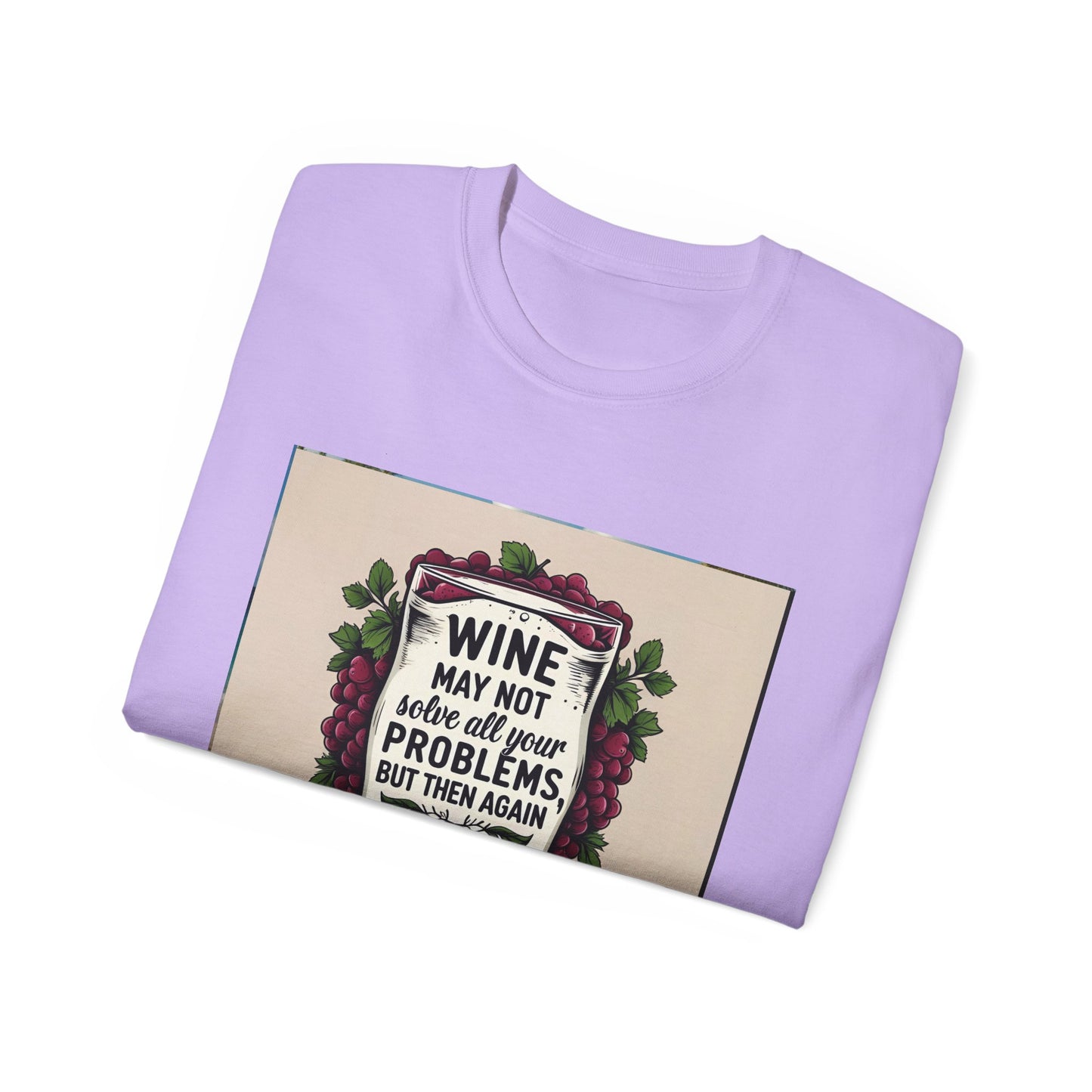 Wine May Not Solve Your Problem, Neither Milk - Funny Wine Quote Unisex Tee, Perfect Gift for Wine Lovers, Casual Wear, Birthday Gifts, Relaxed Style