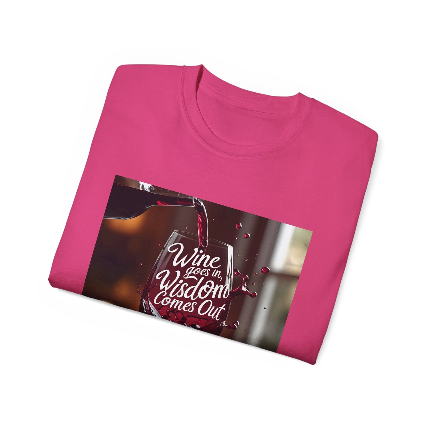 Wine Goes In Wisdom Comes Out - Wine & Wisdom Unisex Tee, Funny T-Shirt for Wine Lovers, Gift for Friends, Casual Wear, Cozy Humor Shirt