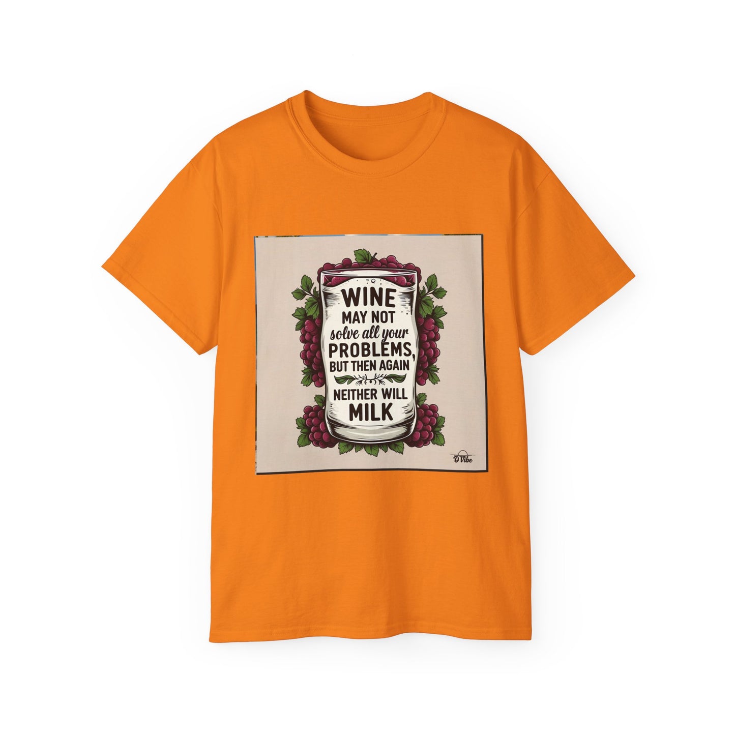 Wine May Not Solve Your Problem, Neither Milk - Funny Wine Quote Unisex Tee, Perfect Gift for Wine Lovers, Casual Wear, Birthday Gifts, Relaxed Style