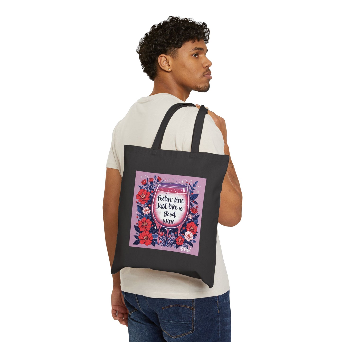 Feeling Fine Just Like A Good Wine - Floral Quote Tote Bag - Eco-Friendly Shopping, Beach, Gifts, Everyday Use, Reusable